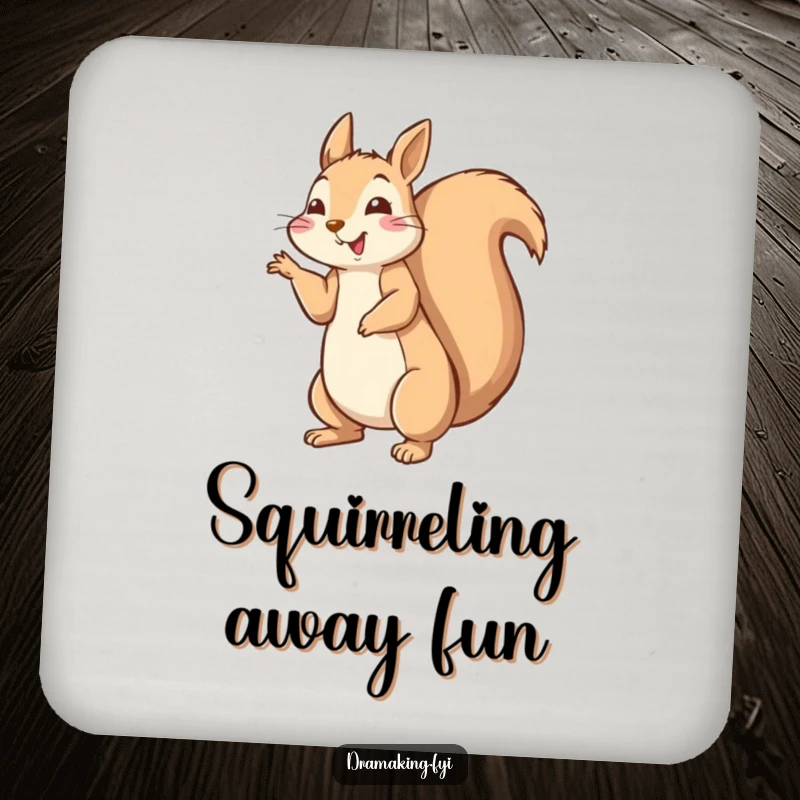 Funny happy squirrel coaster striking a dramatic pose with tail fluffed high, humorous surface protection.