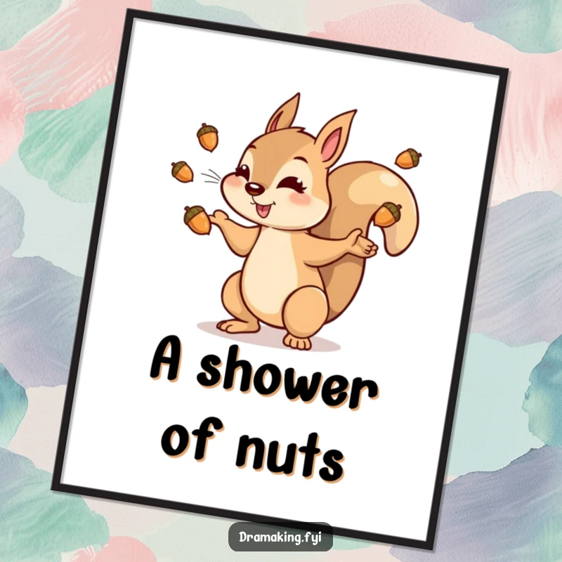 Funny squirrel poster print of a dramatic character tossing a handful of shiny acorns into the air, perfect for themed decor.