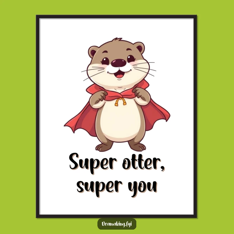 Free Printable Wall Art: Otter Hero, Funny Downloadable Decor for a Cheerful Space