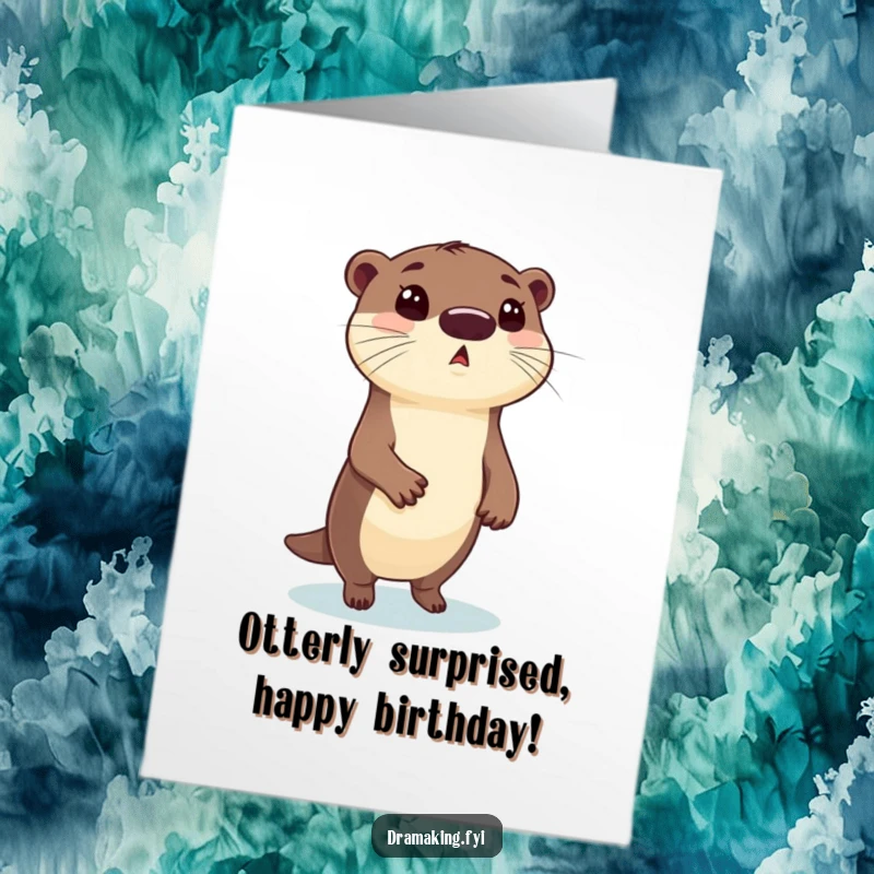 Funny Free Printable Birthday Card: A whimsical Otter in a dramatic pose, eyes wide with surprise. A hilarious downloadable gift.