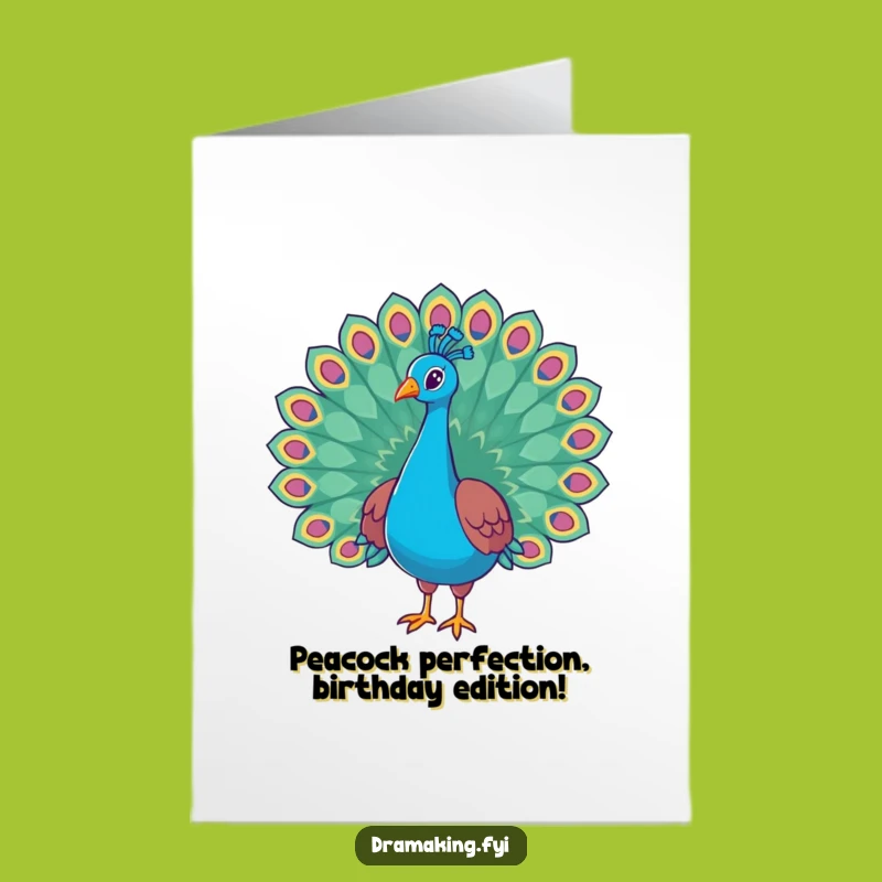 Free Printable Birthday Card: Regal Peacock Flaunting Feathers - Funny Downloadable Gift
