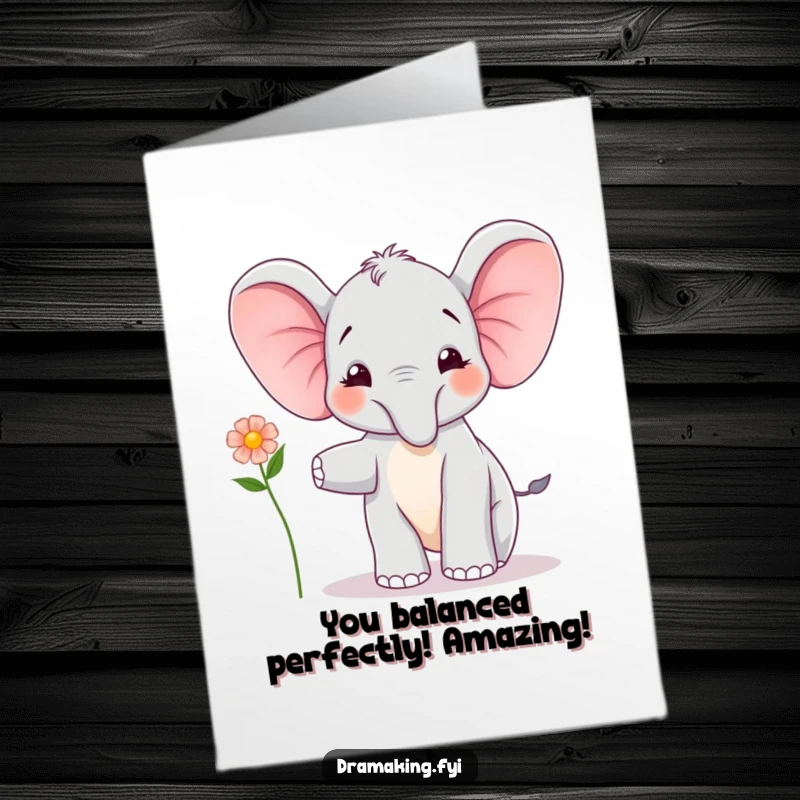 Funny Free Printable Congratulations Card showing a joyful elephant calf character balancing a small flower with impressive skill.