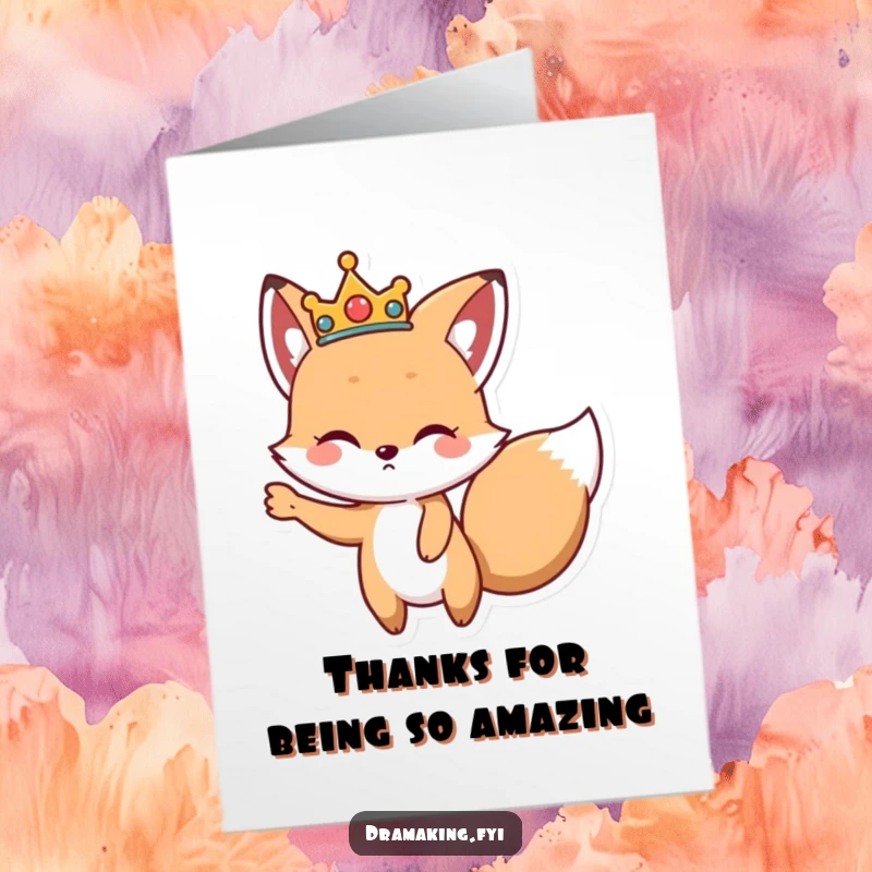 Funny Free Printable Thank You Card: Cute fox in a crown strikes a dramatic pose of thanks. A royal gesture.