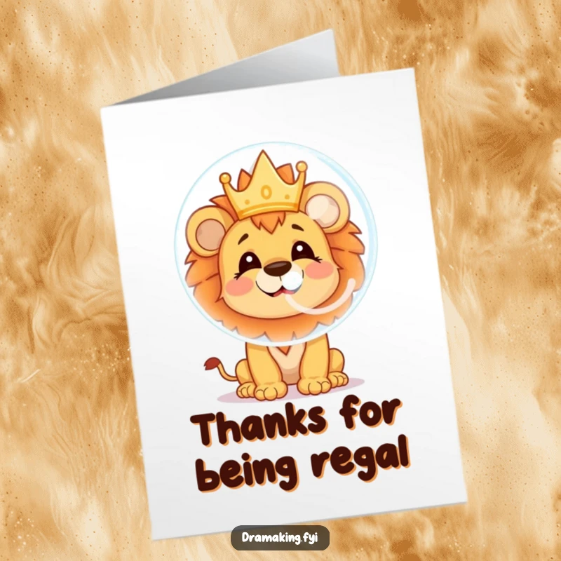 Funny Free Printable Thank You Card: Cheerful lion cub blowing a soap bubble reflecting a tiny crown, expressing thanks.