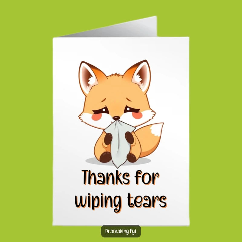 Free Printable Thank You Card: Weeping Fox - Hilarious Dramatic Downloadable Gift